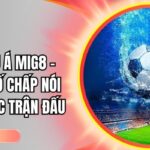 Kèo châu Á Mig8