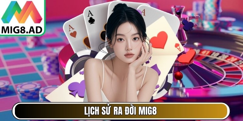 Mig8 | Mig 8 | Link Vào Trang Chủ Nhà Cái MIG8 AD Mới Nhất 12/2025 23 Lịch sử ra đời Mig8