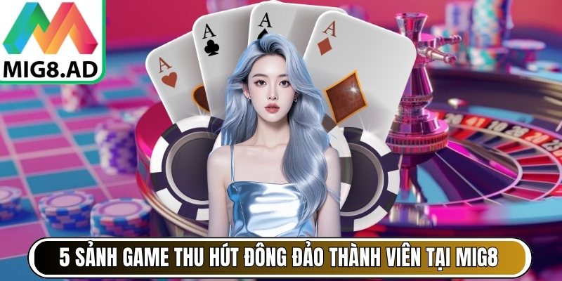 Mig8 | Mig 8 | Link Vào Trang Chủ Nhà Cái MIG8 AD Mới Nhất 12/2025 25 Điểm danh 5 sảnh game thu hút đông đảo thành viên tại Mig8